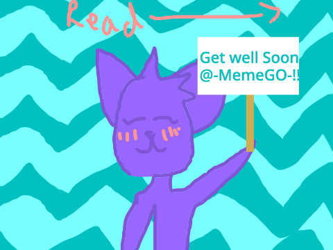 ♡Get well Soon -MemeGO-♡