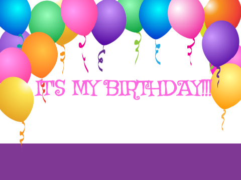 It's my Birthday!!!