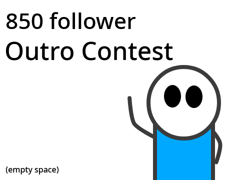 850 follower outro contest