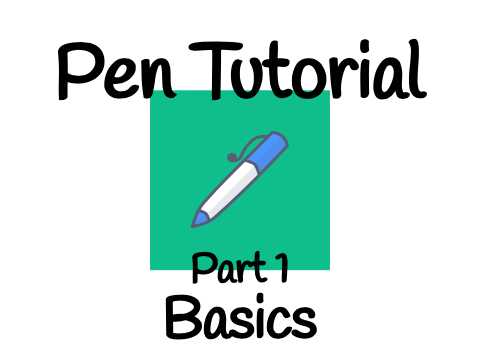 Pen Tutorial | Part 1 | Basics