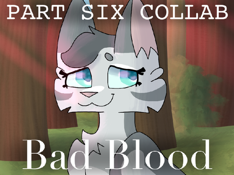 Part 6 Collab ☆ Bad Blood MAP