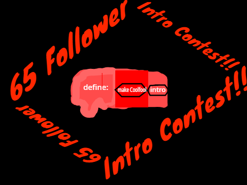 65 Follower Intro Contest