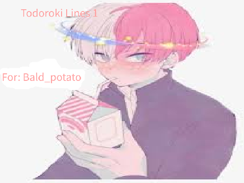 Todoroki Lines for @Bald_potato