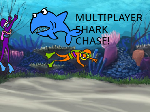 Multiplayer Shark Chase (Incomplete)