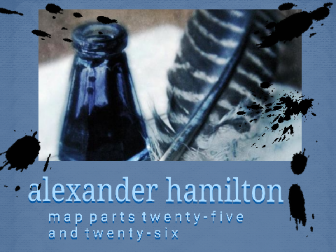 Alexander Hamilton MAP Parts 25 & 26
