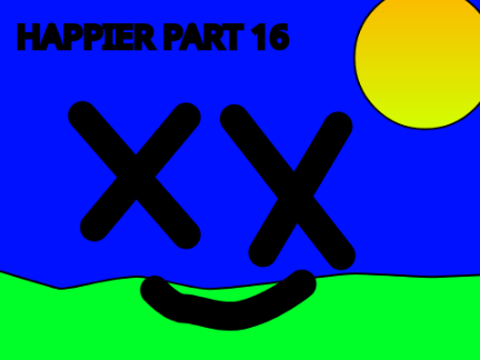 Happier || 16