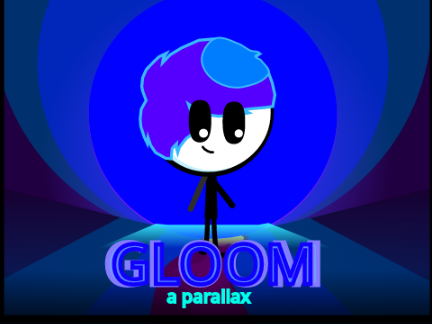 = Gloom || A Parallax =
