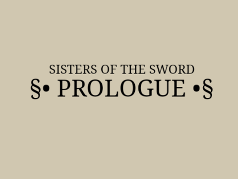 Sisters Of The Sword § Prologue