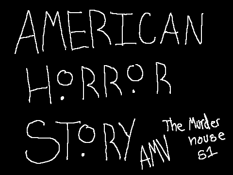 AMV-American Horror Story-WIP NEVER TO BE FINISHED
