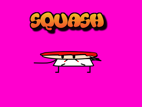 S Q U A S H