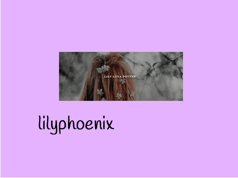 intro for @lilyphoenix
