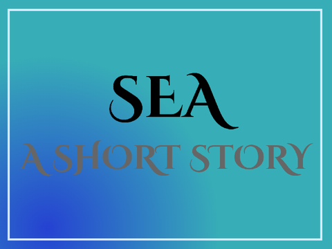 Sea; a short story