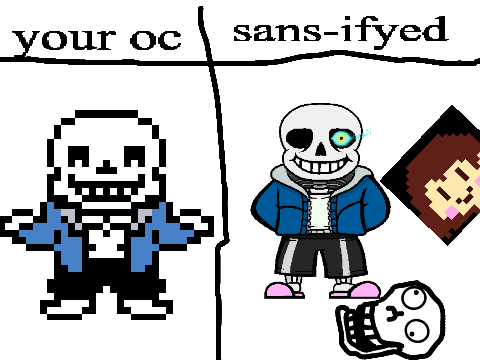 To sansify you make 'em deserve a bad time