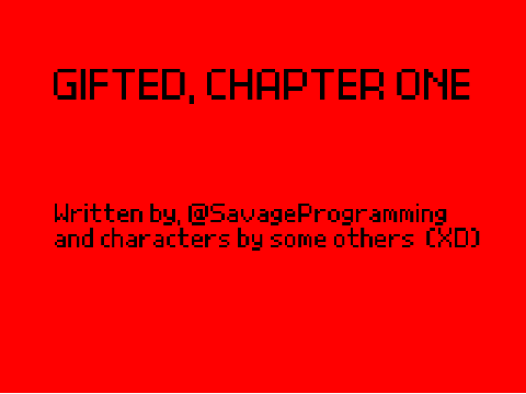 Gifted, Chapter One