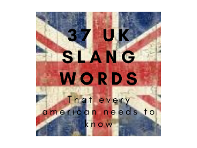 37 UK Slang Words
