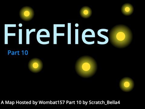 FireFlies Map Part 10 
