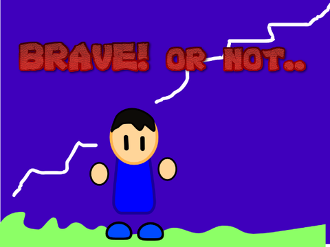 Brave! or not..