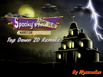 Spooky's Jump Scare Mansion 2D Top-Down Remake - BETA