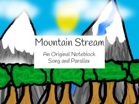 -Mountain Stream- A 100% Notebook Original Song + Parallax 