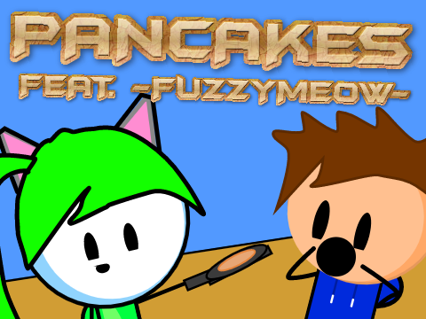 Pancakes #Animations (Feat. -FuzzyMeow-)