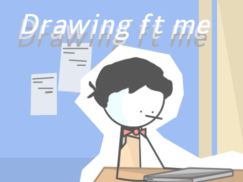 Drawing ft me.