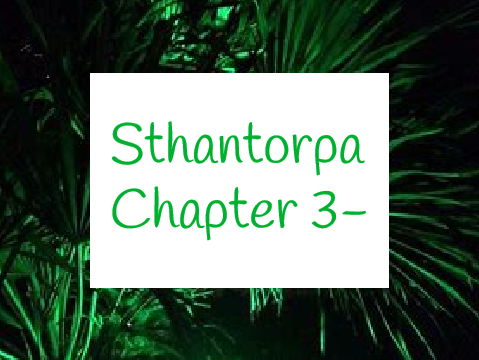 Sthantorpa ~ Ch. 3