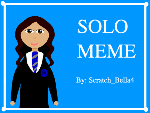 Solo || Meme