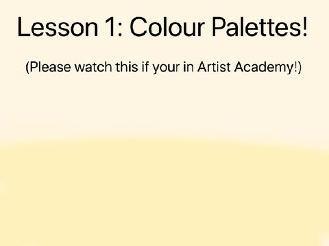 Lesson 1! (Artist academy)