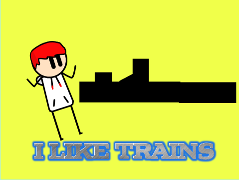 I like trains
