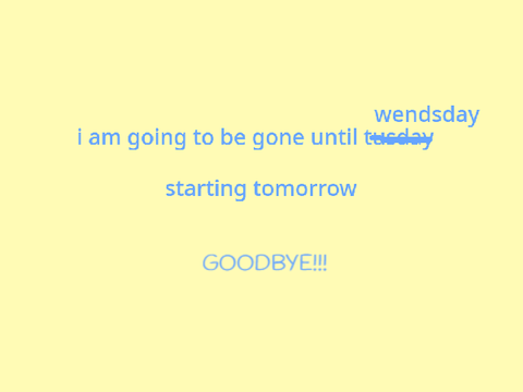 i'm going to go somewhere for a week