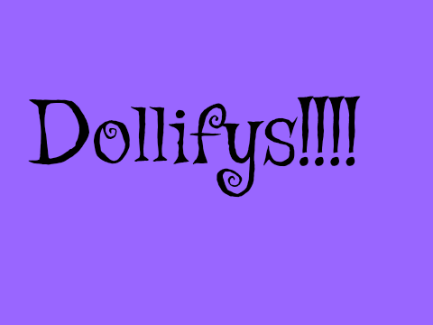Dollifys!!!!