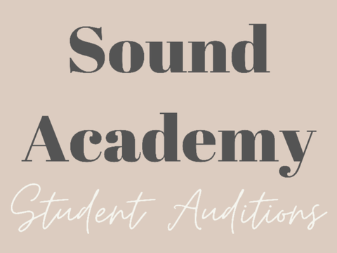 Sound Academy Student Auditions!