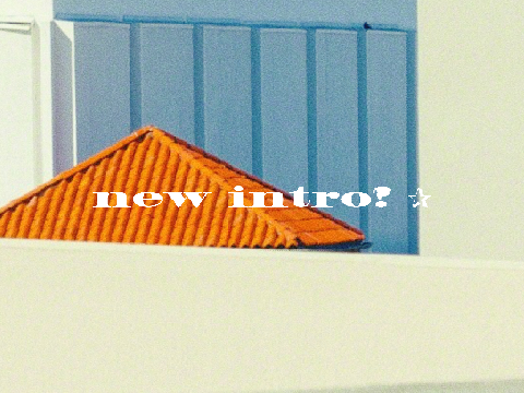 new intro? ✰ 