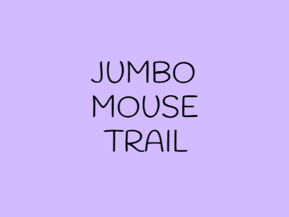Jumbo Mouse Trail