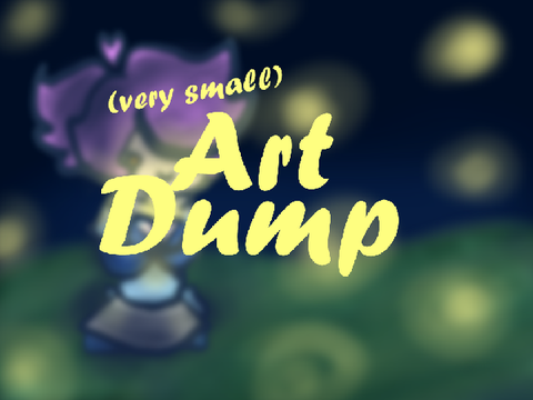 it's a smol art dump truck this time