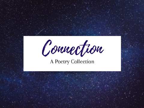 Connection | A Poetry Compilation