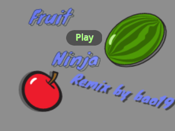 Fruit Ninja remix but it better
