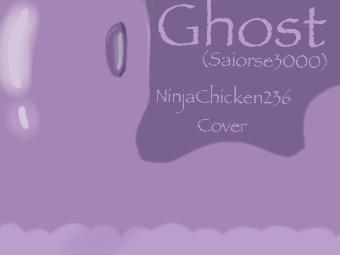 ~Ghost~ NinjaChicken236 cover