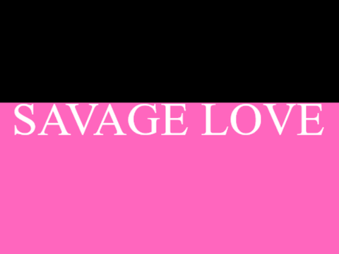 Savage Love PART 13