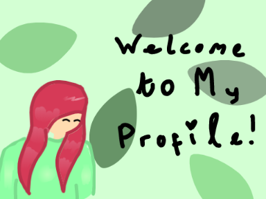 Welcome To My Profile!