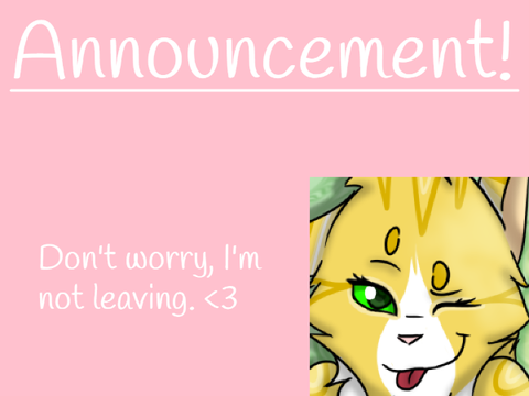 ~ Quick Announcement! ~