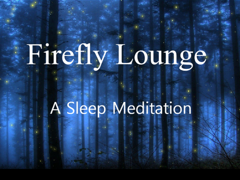 Firefly Lounge; A Sleep Meditation