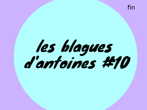 blague d'antoine #10