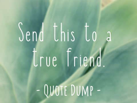 Send this to a true friend.