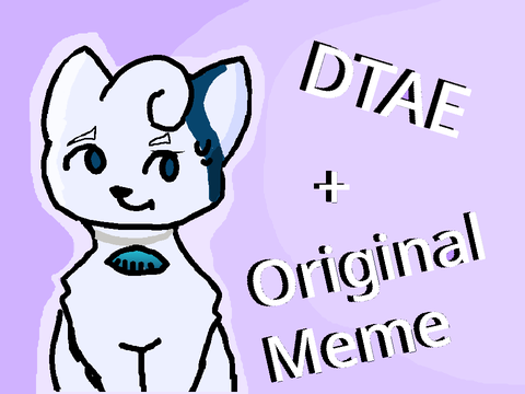 DTAE // Original Meme