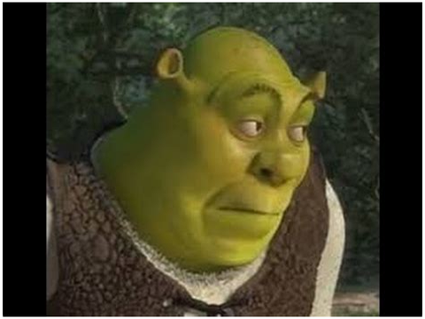 Shrek is love, Shrek is life (dare qwq)