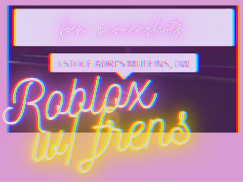 [ ♡ ] ROBLOX moments with friends #1