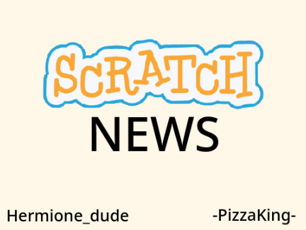 Scratch News ft. -PizzaKing-