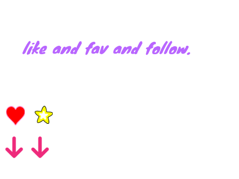 like and fav and follow.