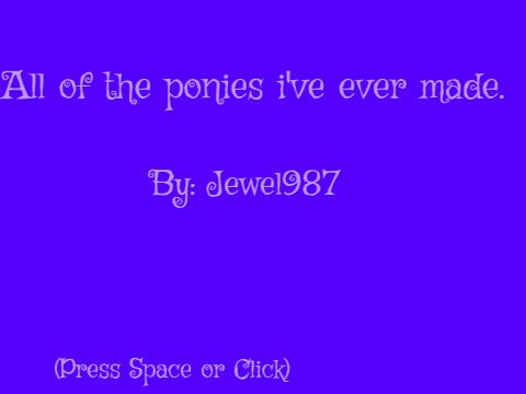 All the Ponies i've ever made
